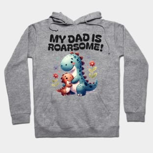 My Dad is Roarsome! Dinosaur Dad - Dad Dinosaur Hoodie